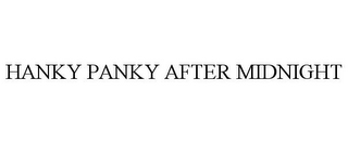 HANKY PANKY AFTER MIDNIGHT
