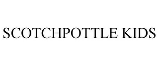 SCOTCHPOTTLE KIDS