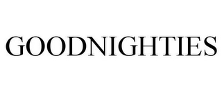 GOODNIGHTIES