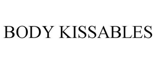 BODY KISSABLES