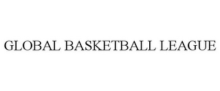 GLOBAL BASKETBALL LEAGUE