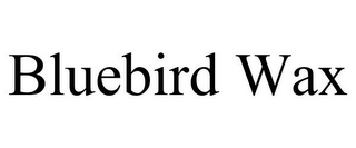 BLUEBIRD WAX