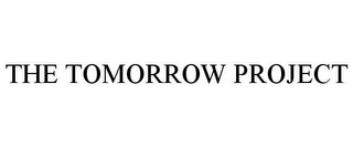 THE TOMORROW PROJECT