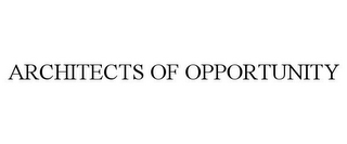 ARCHITECTS OF OPPORTUNITY