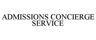 ADMISSIONS CONCIERGE SERVICE