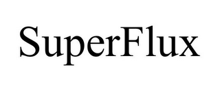 SUPERFLUX