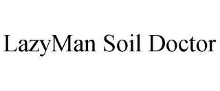 LAZYMAN SOIL DOCTOR