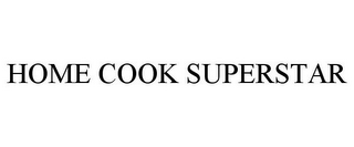 HOME COOK SUPERSTAR