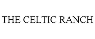 THE CELTIC RANCH