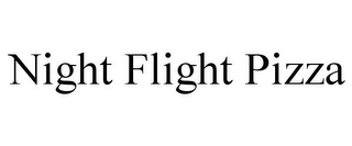 NIGHT FLIGHT PIZZA