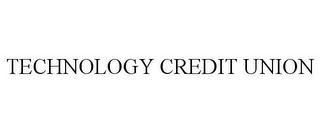 TECHNOLOGY CREDIT UNION