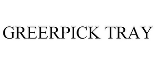GREERPICK TRAY