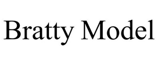 BRATTY MODEL