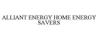 ALLIANT ENERGY HOME ENERGY SAVERS