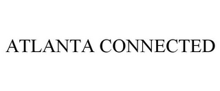 ATLANTA CONNECTED