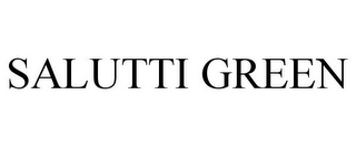 SALUTTI GREEN