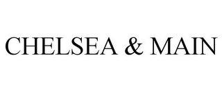 CHELSEA & MAIN