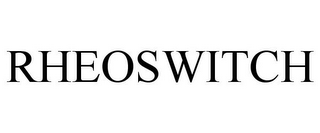 RHEOSWITCH
