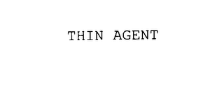 THIN AGENT