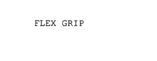 FLEX GRIP