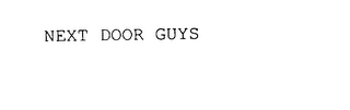 NEXT DOOR GUYS