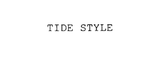 TIDE STYLE