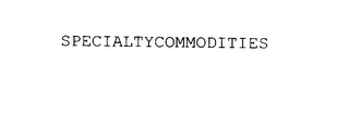 SPECIALTYCOMMODITIES