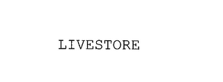 LIVESTORE