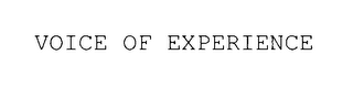 VOICE OF EXPERIENCE
