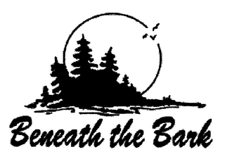 BENEATH THE BARK