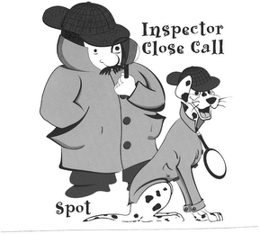 INSPECTOR CLOSE CALL SPOT