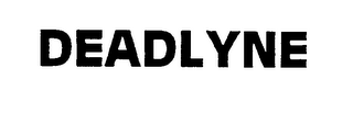 DEADLYNE