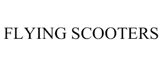 FLYING SCOOTERS