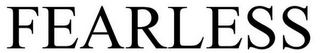 FEARLESS