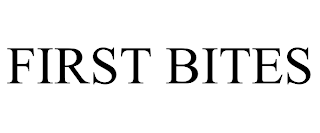 FIRST BITES