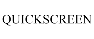 QUICKSCREEN