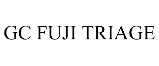 GC FUJI TRIAGE
