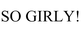 SO GIRLY!