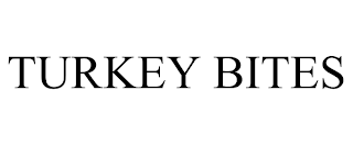 TURKEY BITES