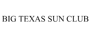 BIG TEXAS SUN CLUB