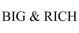 BIG & RICH