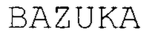 BAZUKA