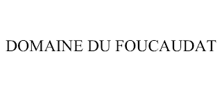 DOMAINE DU FOUCAUDAT