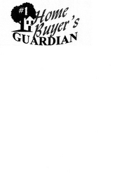 #1 HOME BUYER'S GUARDIAN