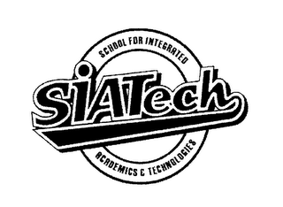 SIATECH SCHOOL FOR INTEGRATED ACADEMICS & TECHNOLOGIES