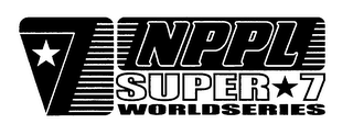 NPPL SUPER 7 WORLDSERIES