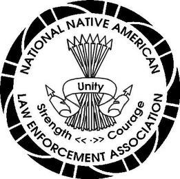 NATIONAL NATIVE AMERICAN LAW ENFORCEMENT ASSOCIATION UNITY STRENGTH <<·>> COURAGE
