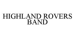 HIGHLAND ROVERS BAND