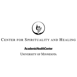 CENTER FOR SPIRITUALITY AND HEALING ACADEMICHEALTHCENTER UNIVERSITY OF MINNESOTA