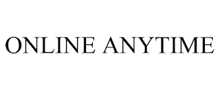 ONLINE ANYTIME